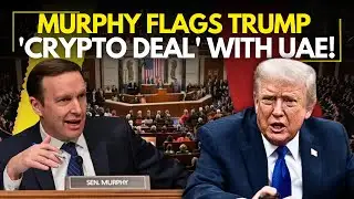 US Senate LIVE: Senator Murphy Drops Shocking Bombshell On Trump | Crypto | US-UAE Ties