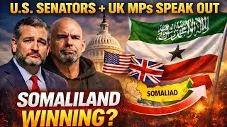 US Senators & UK MPs Push for Somaliland Recognition — Is the Global Tide Turning?