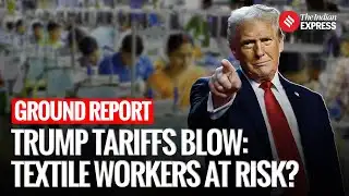 US Tariffs: Can India’s Textile Industry Survive 50% Tariff? | Trump Tariffs On India