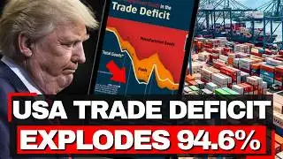 US Trade Deficit EXPLODES 94.6% - Trump