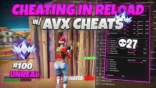 USING FORTNITE CHEATS IN UNREAL RELOAD /FT. AVX INTERNAL