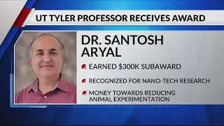 UT Tyler professor awarded over $300,000