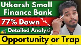 Utkarsh Small Finance Bank -Detailed Analysis | Multibagger or Trap? Must Watch
