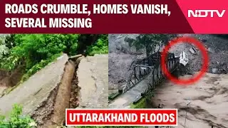 Uttarakhand Floods: Agricultural Land, Infrastructure Destroyed And Several Go Missing