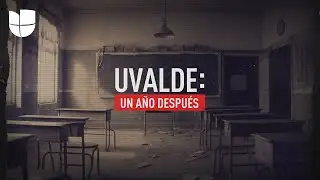 Uvalde: One Year Later | Univision News