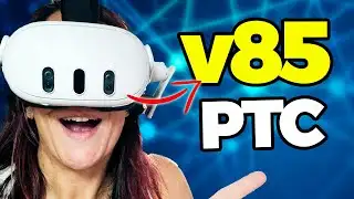 v85 PTC with MAJOR Meta Quest IMPROVEMENTS