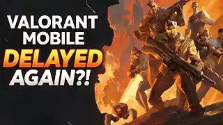 VALORANT Mobile DELAYED Again – The Real Reason Explained