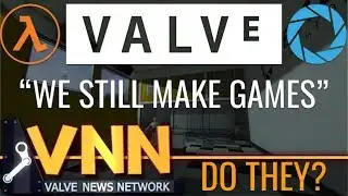 Valve: "We Still Make Games"