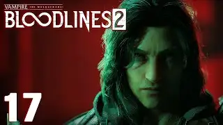 Vampire: The Masquerade Bloodlines 2 | Part 17 | Betrayed