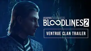 Vampire: The Masquerade - Bloodlines 2 - Ventrue Clan Trailer