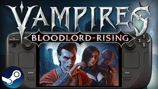Vampires Bloodlord Rising Steam Deck Performance First Look: Is it Playable?