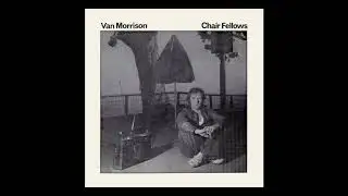 Van Morrison   Chair Fellows