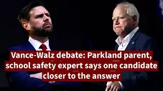 Vance-Walz debate: Parkland parent, school safety expert says one candidate closer to the answer