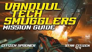 "Vanduul Tech Smugglers" Mission Guide NYX 4.4 Star Citizen