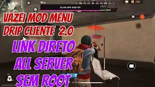 VAZEI LINK DIRETO MOD MENU DRIP 2.0 CLIENT SEM ROOT SEM BAN SEM BLACK LIST FULL HS E ESP CORRE