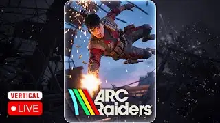 🔴 VERTICAL LIVE - Arc Raiders 🔥 PVP on STELLA with Bobcat