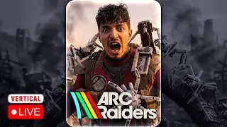 🔴 VERTICAL LIVE - PVP on Arc Raiders 🔥