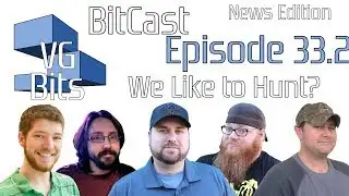 VGBits Bitcast Episode 33.2: We Like to Hunt? News Edition