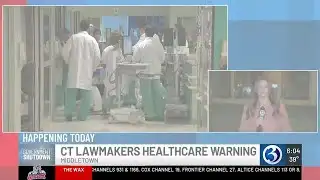 VIDEO: Connecticut lawmakers make healthcare warning