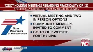VIDEO: TxDOT seeking input on I-27 feasibility study from Amarillo to Dumas
