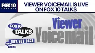 Viewer Voicemail debuts on FOX 10 Talks! | FOX 10 Phoenix