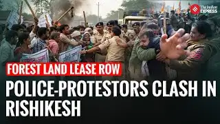 Violence Erupts During Protest Against Rishikesh Reserved Forest Land Investigation