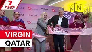 Virgin Qatar partnership launches Melbourne flights | 7NEWS