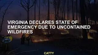 Virginia declared emergency due to irrelevant fires