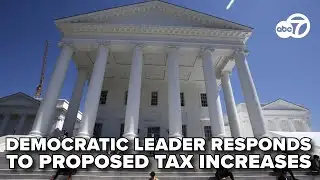 Virginia Democratic leader responds to outrage about tax increase proposals