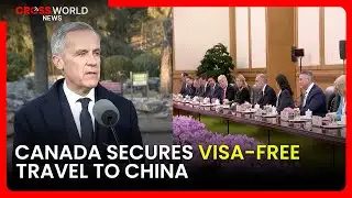 Visa-Free Access to China: Major Breakthrough in Canada-China Talks