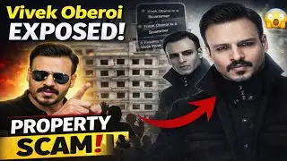 Vivek Oberoi Exposed In Property Big Scam 😱