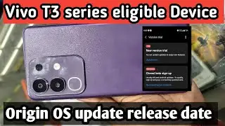 Vivo t3 series eligible Device list origin OS update release date confarm 