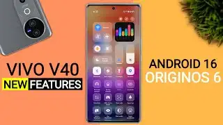 Vivo V40 OriginOS 6 Update - 25+ Amazing Features | Android 16 New Update V40