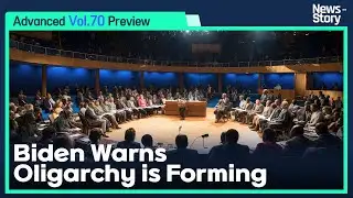 [Vol.70_Unit 20] Biden Warns Oligarchy is Forming (Preview)