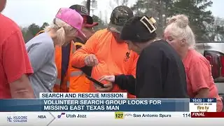 Volunteers hold search and rescue mission for missing East Texas man