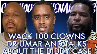 WACK 💯 CLOWNS DR UMAR AND TALKS ABOUT THE DIDDY CASE