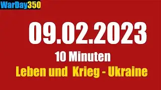 🔴 WarDay 351 - 09.02.2023 - Bevölkerung, Gedankensplitter, - - 10 min -