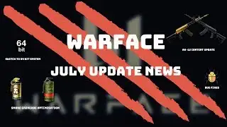 Warface July Update News (AK-12, Smoke grenade changes, 64 bit switch)