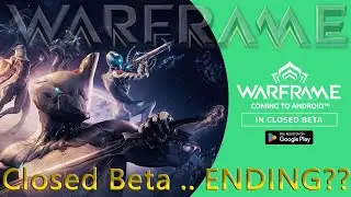 Warframe - Android Closed Beta is Ending!