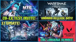 Warframe Android Release Date, Valo Mobile Eng, Wuthering Waves 3.1, NTE Co-Ex Test | Hindi |