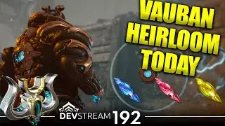 Warframe Devstream 192 Today! Vauban Heirloom Next Update News Inbound!