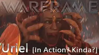 Warframe - Uriel [In Action? Kinda?]