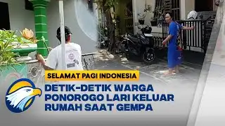 Warga Panik! Gempa Pacitan Terasa Hingga Ponorogo - [Selamat Pagi Indonesia]