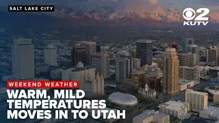 Warm, mild temperatures move in for Utah