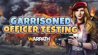 Warpath – Garrisoned Officer Testing + Results