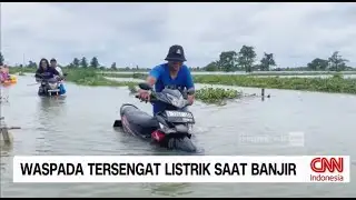 Waspada Tersengat Listrik Saat Banjir