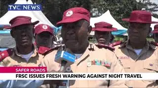 [WATCH] FRSC Issues Fresh Warning Against Night Travel