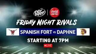 WATCH LIVE: Friday Night Rivals: Spanish Fort @ Daphne