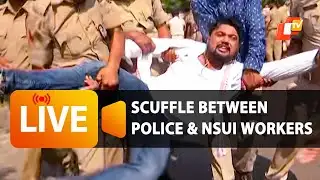 🔴WATCH LIVE | Scuffle Between Police & NSUI Workers