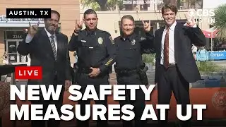 WATCH LIVE: University of Texas announces enhanced safety measures